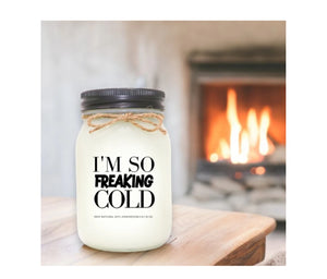 IM SO FREAKING COLD Candle