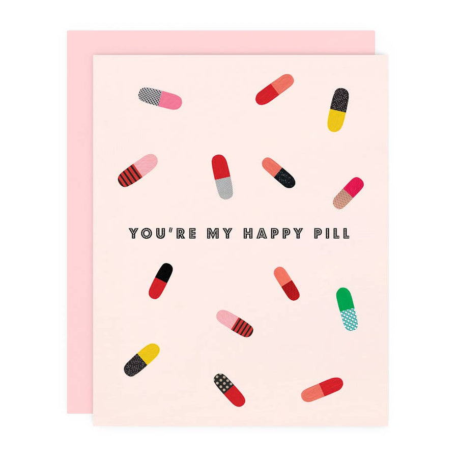 You're My Happy Pill Greeting Card